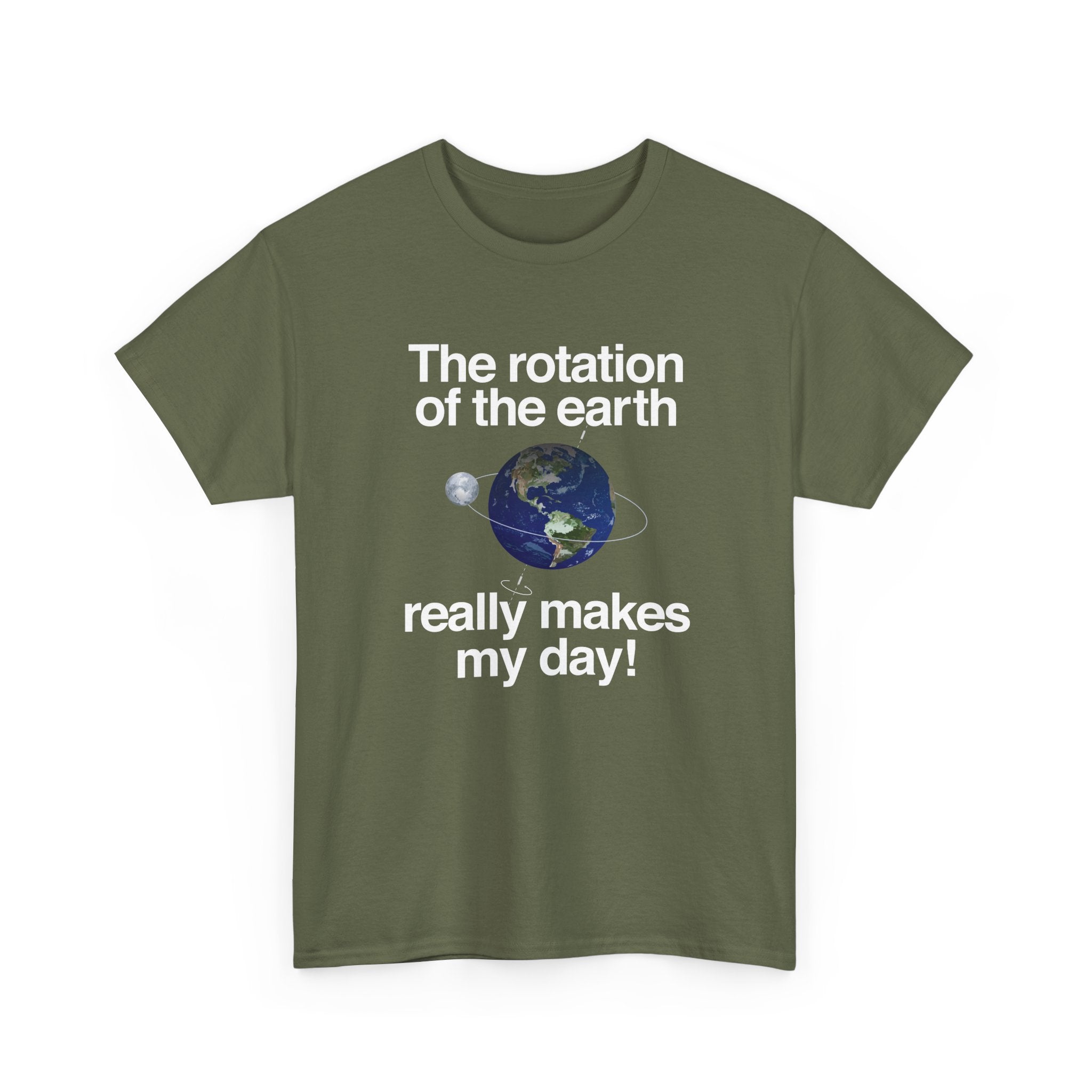 The Rotation Of The Earth Really Makes My Day -  Unisex Crewneck T-Shirt