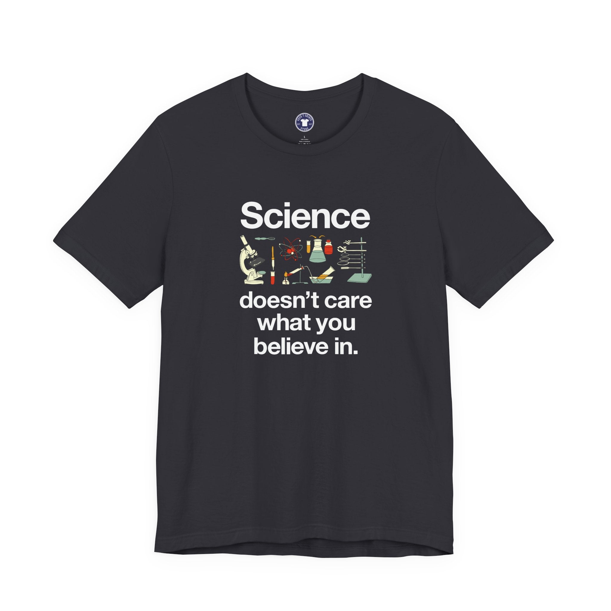 Science Doesn't Care What You Believe In - Premium Unisex Crewneck T-Shirt