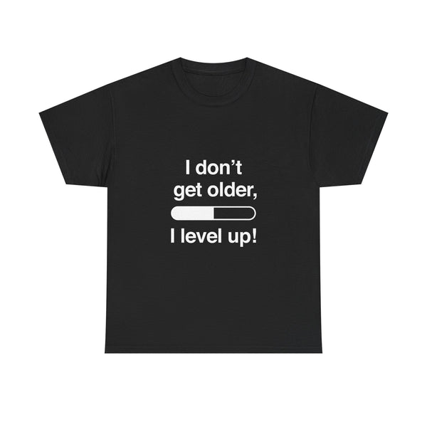Level Up T-Shirt, Gamer Quote Tee, Funny Birthday Shirt, Game Lover Gift, Geek T-Shirt, Nerd Shirt, Video Game Humor, Leveling Up