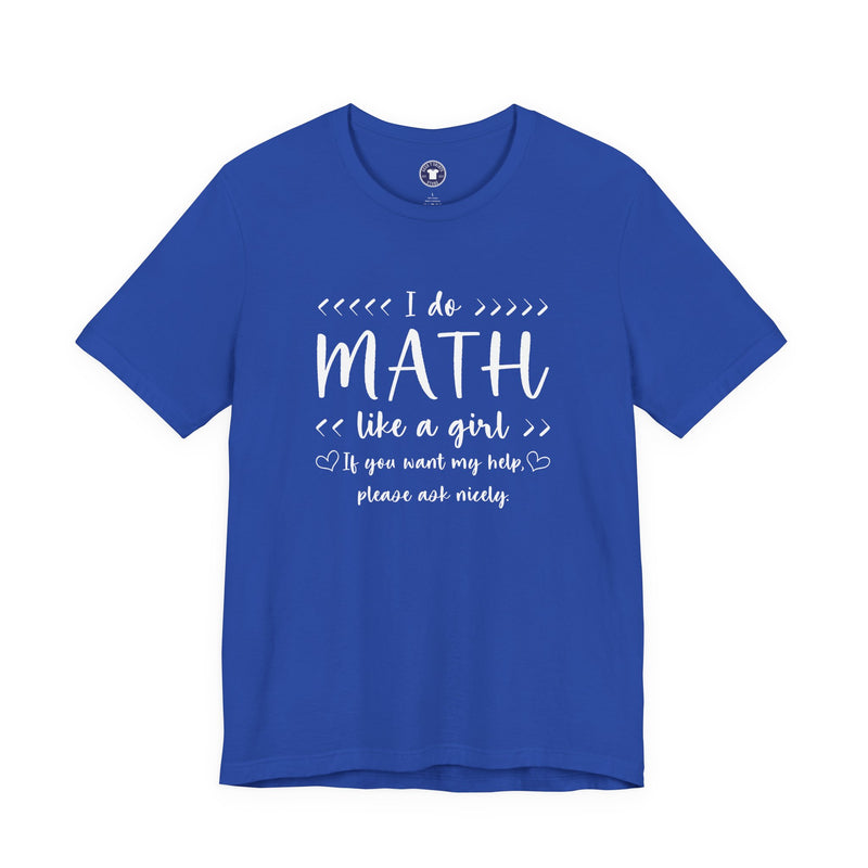 I Do Math Like A Girl - Premium Unisex Crewneck T-Shirt