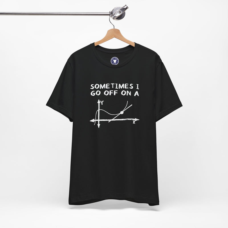 Sometimes I Go Off On A Tangent - Premium Unisex Crewneck T-Shirt