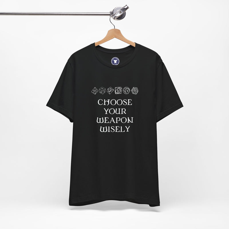 Choose Your Weapon Dnd Role Play Gamer T-Shirt - Dice Fan Shirt - Premium Unisex Crewneck T-Shirt