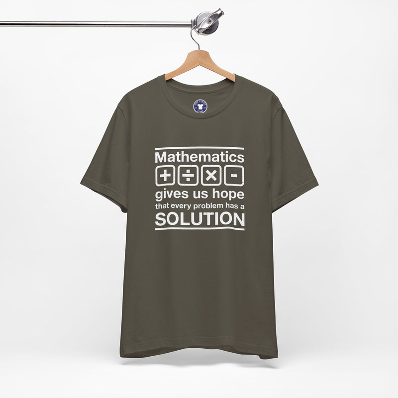 Mathematics Gives Us Hope - Inspirational Math Shirt - Premium Unisex Crewneck T-Shirt