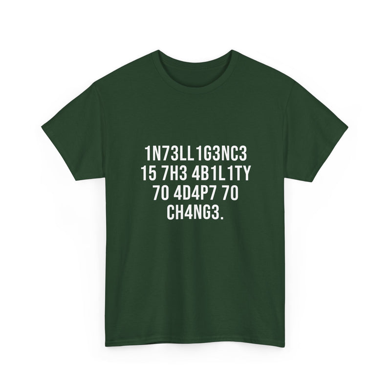 Intelligence Has The Ability To Adapt To Change - Regular Unisex Crewneck T-Shirt