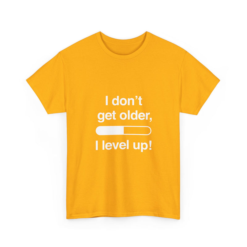 Level Up T-Shirt, Gamer Quote Tee, Funny Birthday Shirt, Game Lover Gift, Geek T-Shirt, Nerd Shirt, Video Game Humor, Leveling Up