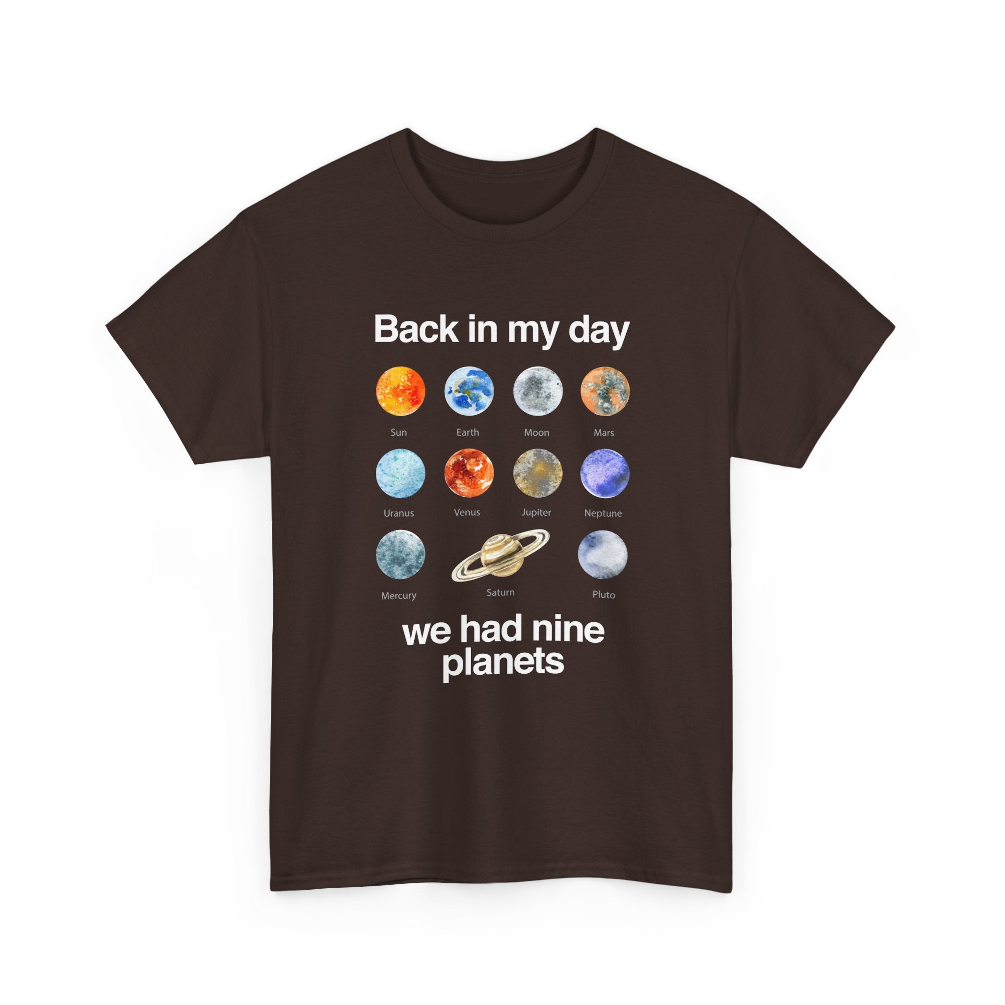 Back In My Day We Had Nine Planets - Cosmology T-Shirt -  Unisex Crewneck T-Shirt