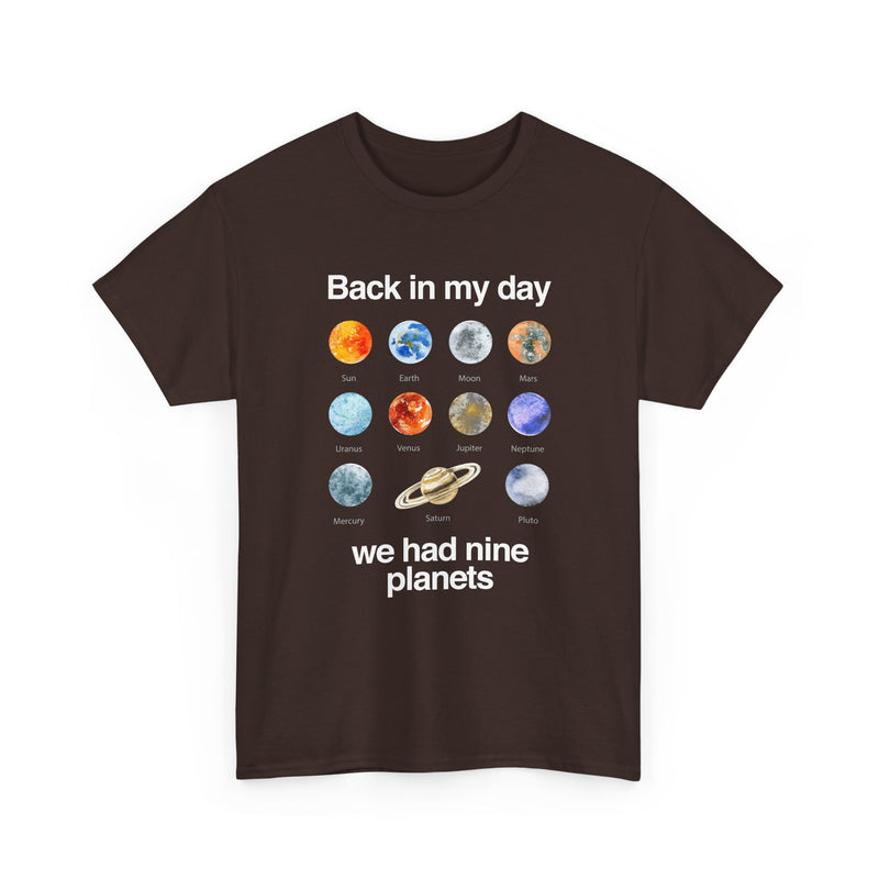 Back In My Day We Had Nine Planets - Cosmology T-Shirt - Regular Unisex Crewneck T-Shirt