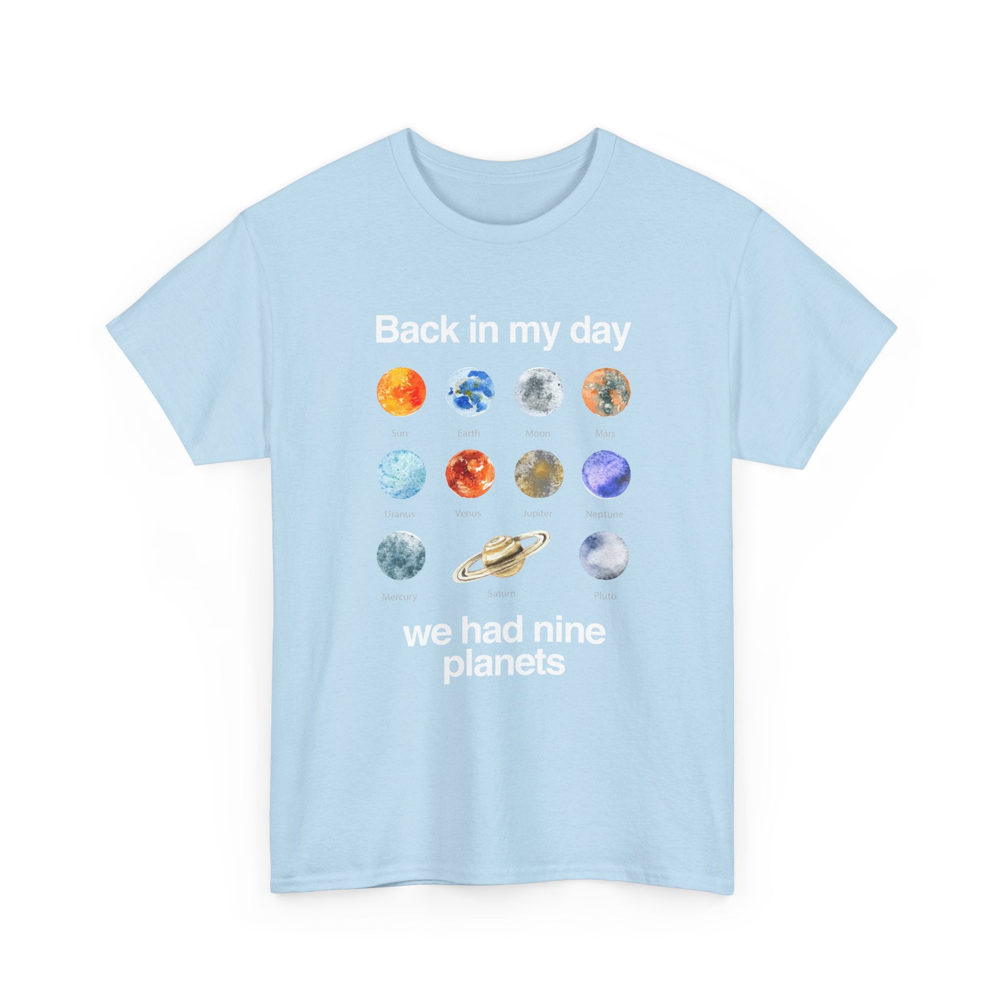 Back In My Day We Had Nine Planets - Cosmology T-Shirt -  Unisex Crewneck T-Shirt