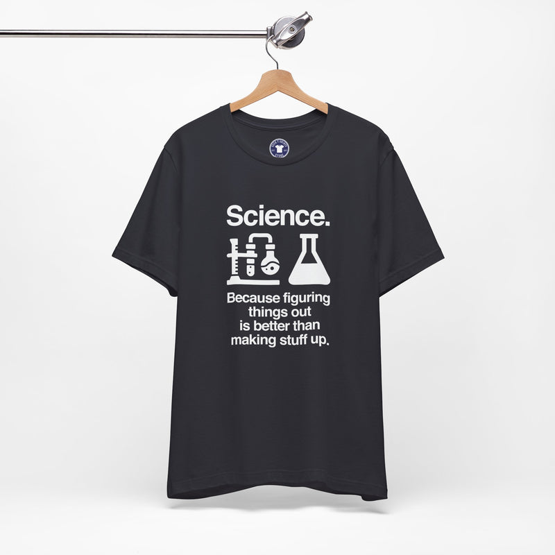 Science Because Figuring Things Out - Premium Unisex Crewneck T-Shirt
