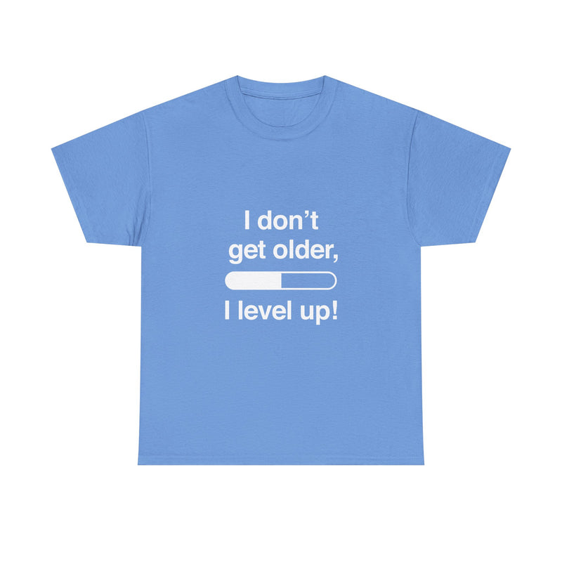 Level Up T-Shirt, Gamer Quote Tee, Funny Birthday Shirt, Game Lover Gift, Geek T-Shirt, Nerd Shirt, Video Game Humor, Leveling Up