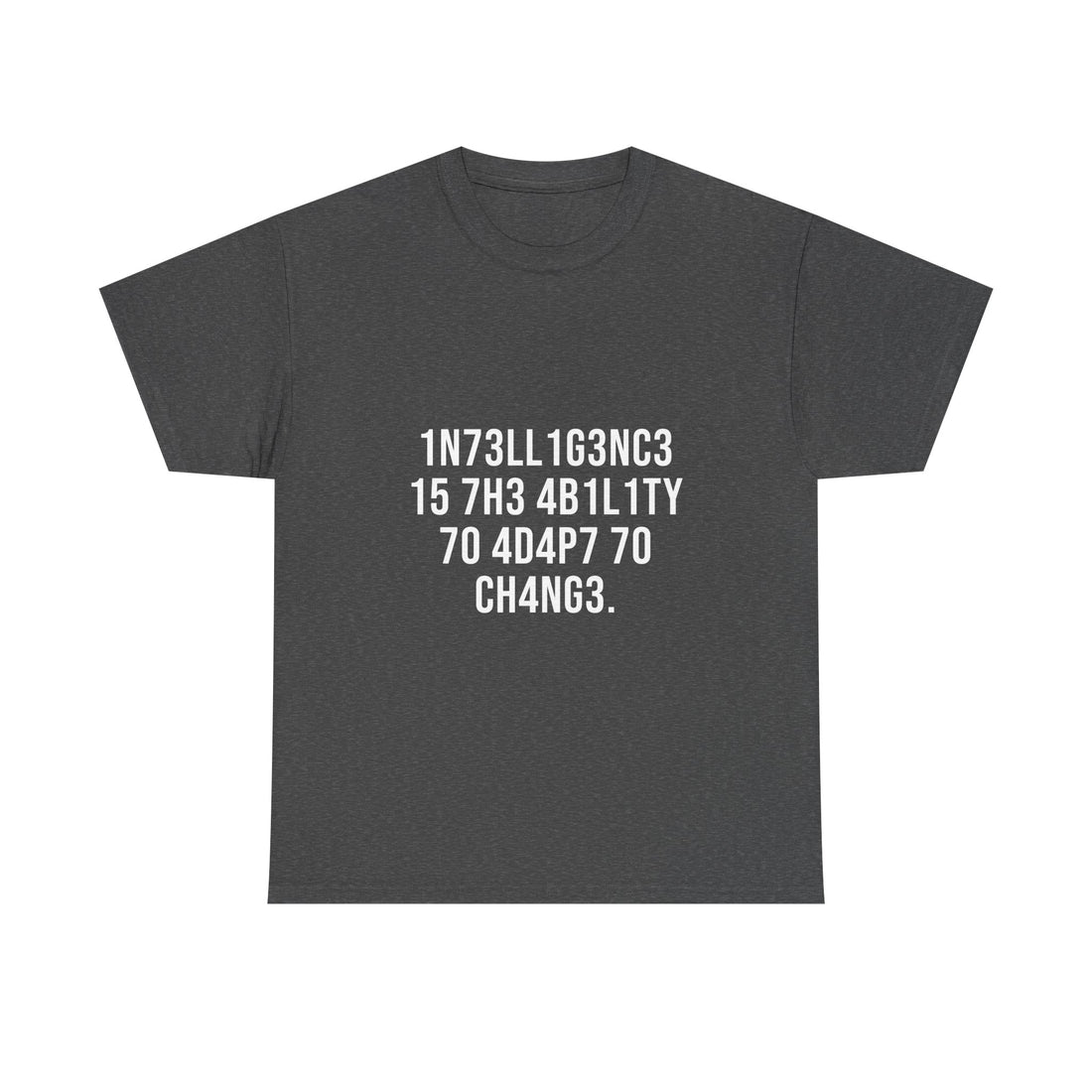 Intelligence Is The Ability To Adapt To Change T-Shirt, Geek T-Shirt, Nerd Shirt, Inspirational Quote Tee, Motivational Gift Shirt