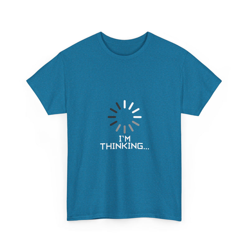 I'm Thinking Loading T-Shirt, Geek T-Shirt, Nerd Shirt, Funny Tech Tee, Coding Humor Shirt, Programmer Gift, Sarcastic Humor Apparel