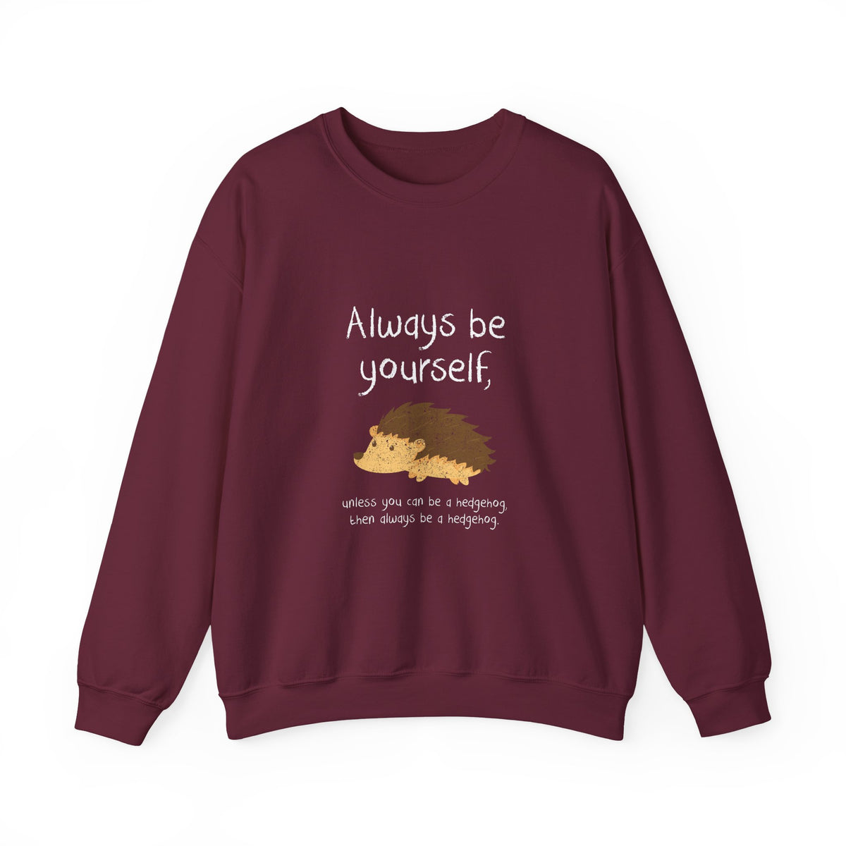 Always Be A Hedgehog Sweatshirt