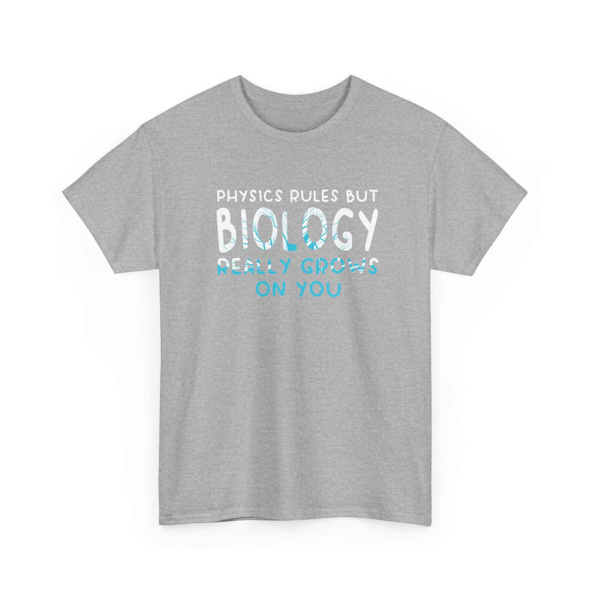 Physics Rules But Biology Really Grows On You - Science Biology - Regular Unisex Crewneck T-Shirt