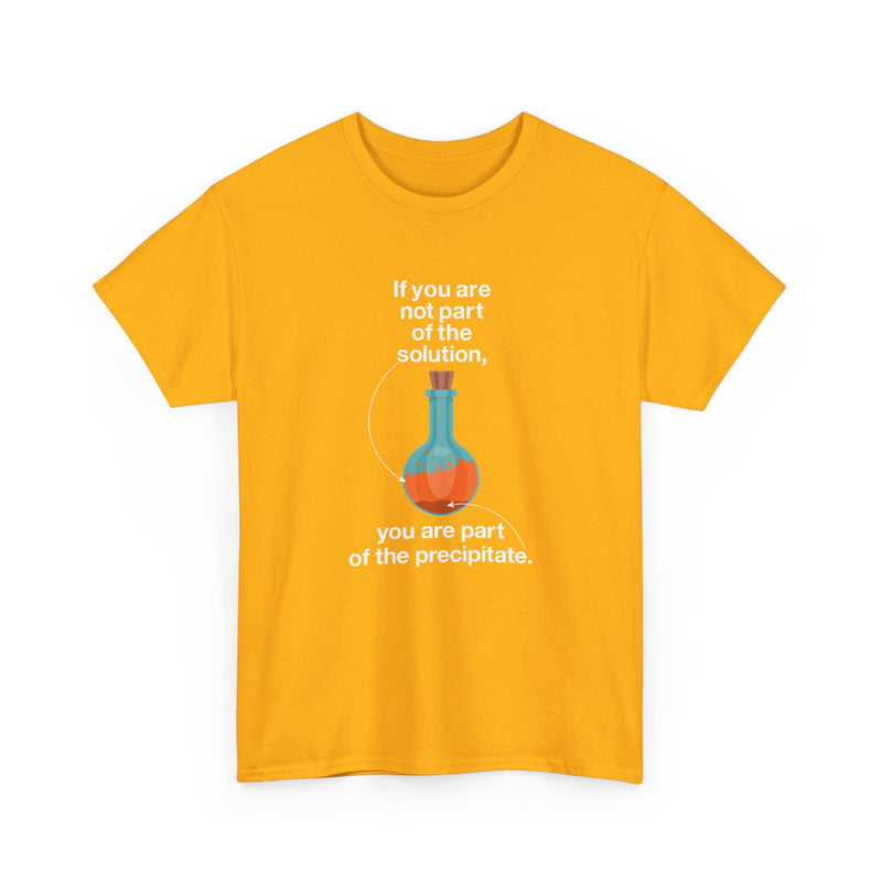 If You Are Not Part Of The Solution - Regular Unisex Crewneck T-Shirt