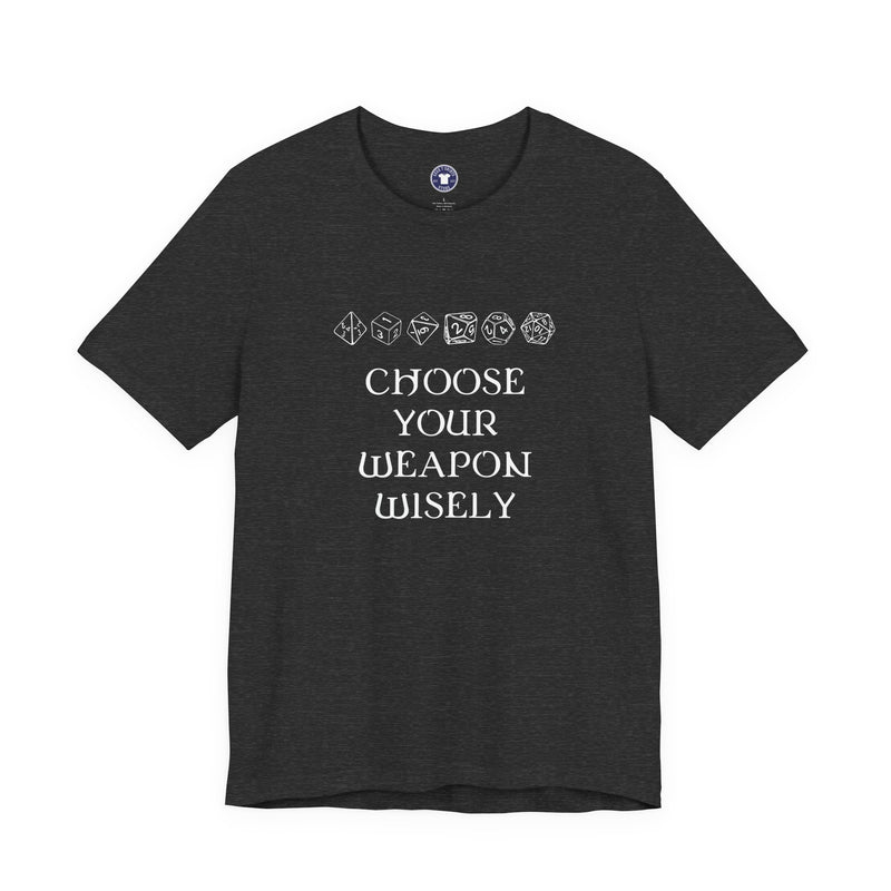 Choose Your Weapon Dnd Role Play Gamer T-Shirt - Dice Fan Shirt - Premium Unisex Crewneck T-Shirt