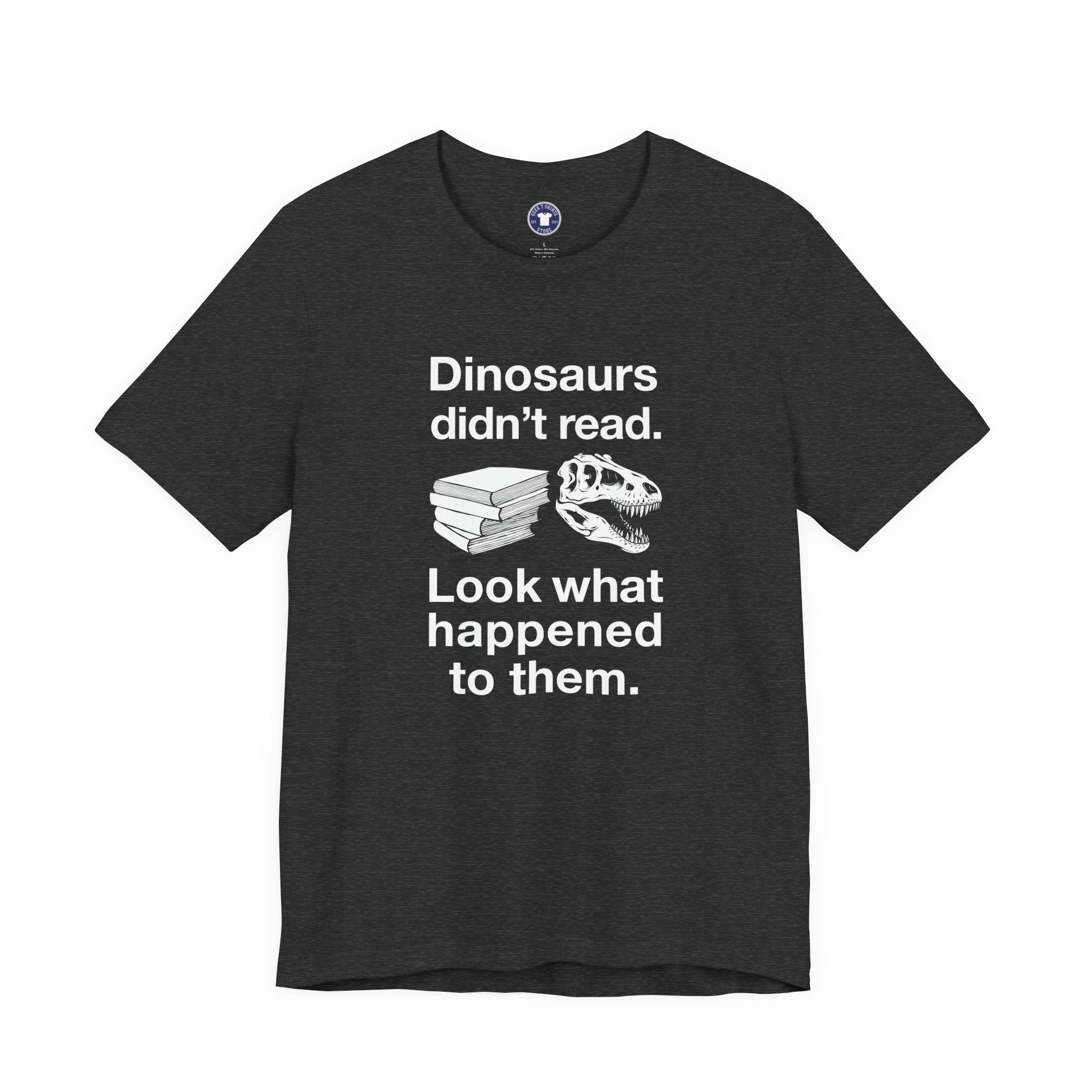 Dinosaurs Didn’t Read - Premium Unisex Crewneck T-Shirt