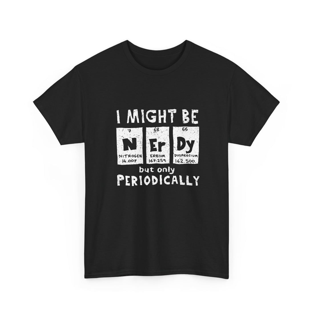 I Might Be Nerdy Periodically - Regular Unisex Crewneck T-Shirt