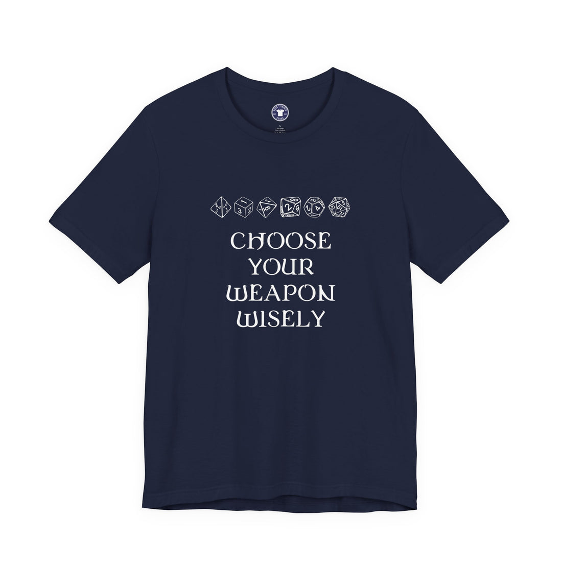 Choose Your Weapon Dnd Role Play Gamer T-Shirt - Dice Fan Shirt - Premium Unisex Crewneck T-Shirt