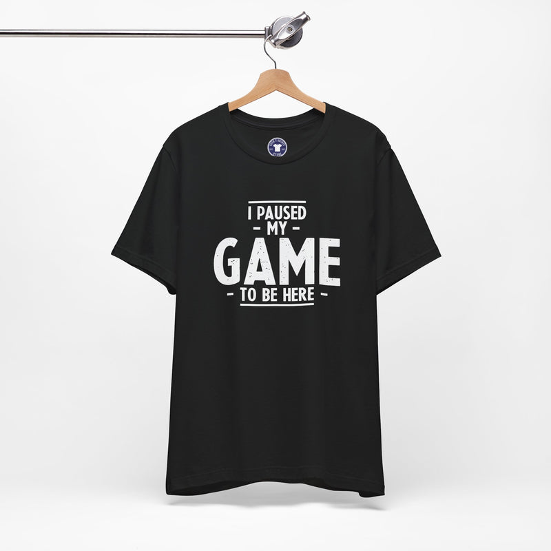 I Paused My Game To Be Here - Premium Unisex Crewneck T-Shirt