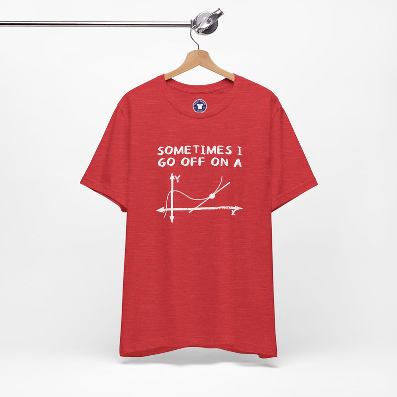 Sometimes I Go Off On A Tangent - Premium Unisex Crewneck T-Shirt