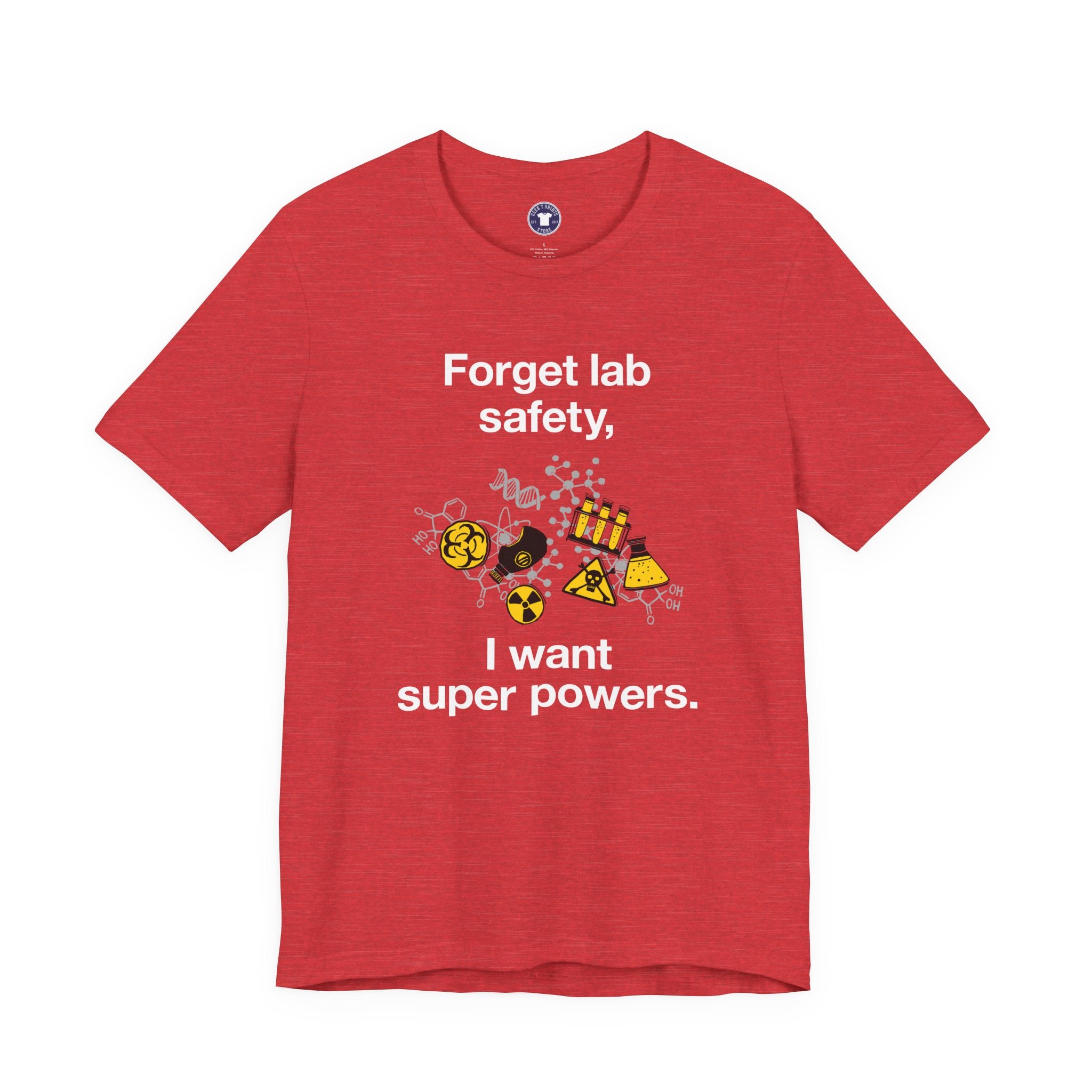 Forget Lab Safety - Premium Unisex Crewneck T-Shirt
