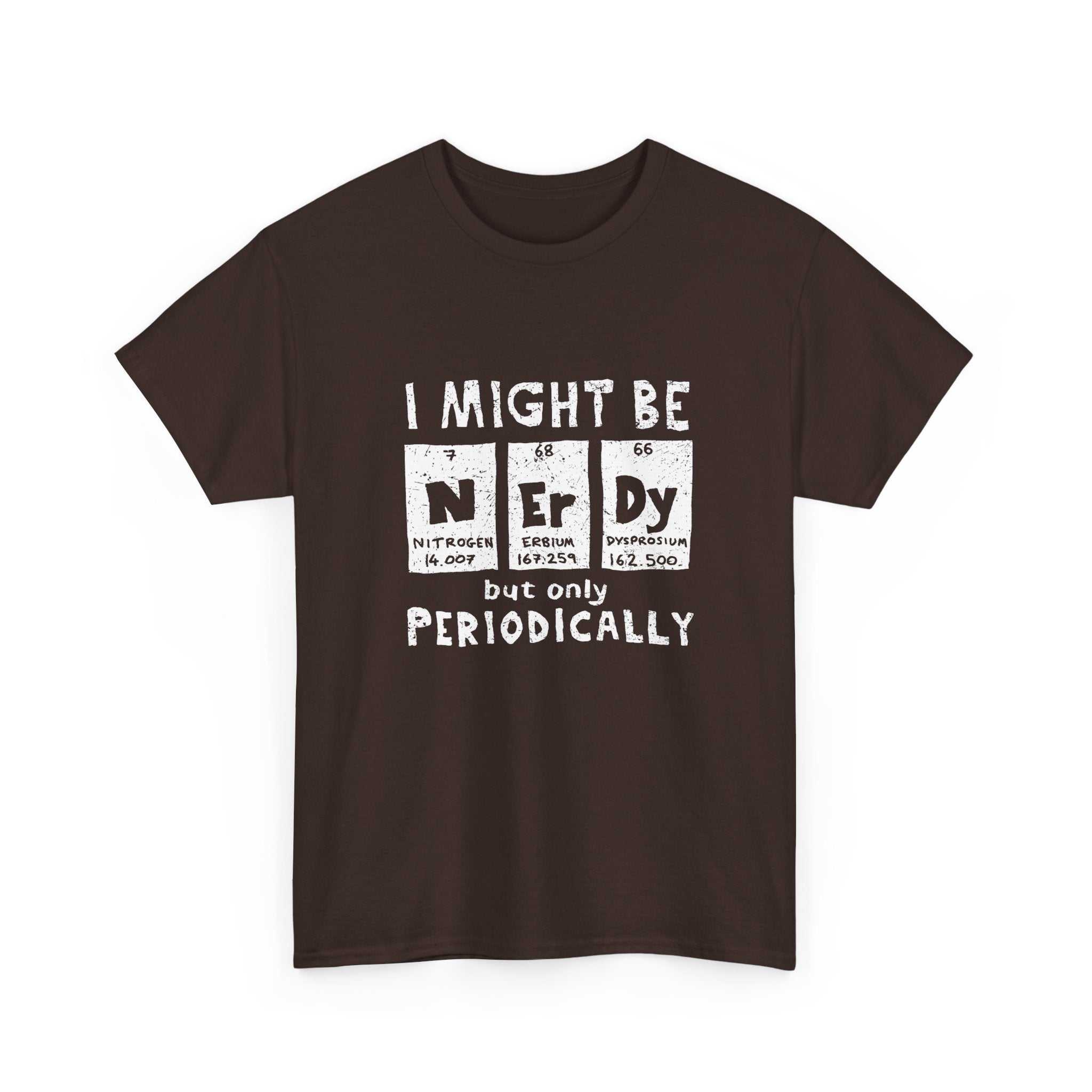 I Might Be Nerdy Periodically -  Unisex Crewneck T-Shirt