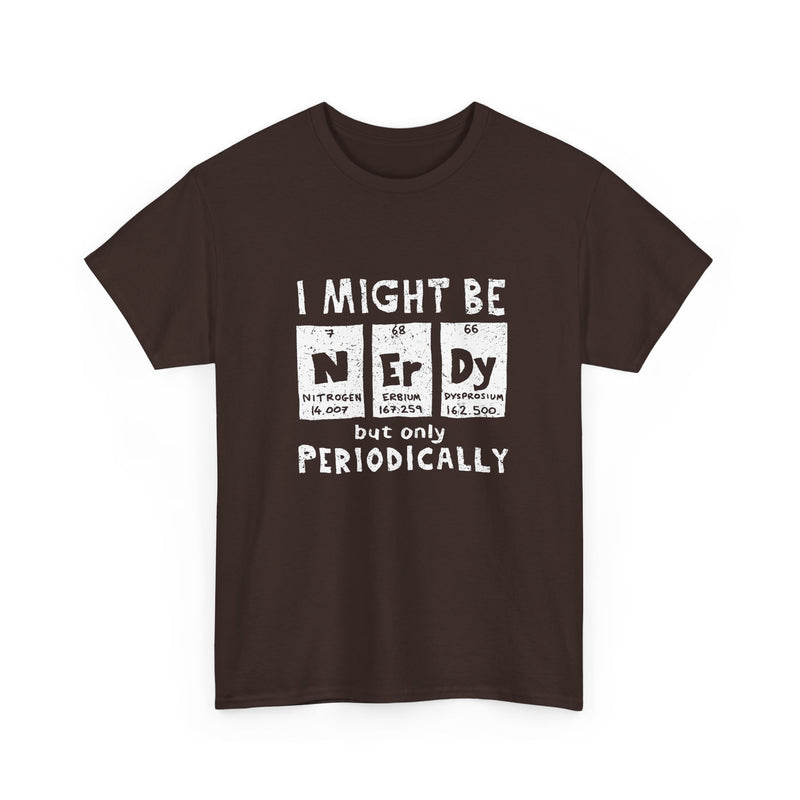I Might Be Nerdy Periodically - Regular Unisex Crewneck T-Shirt