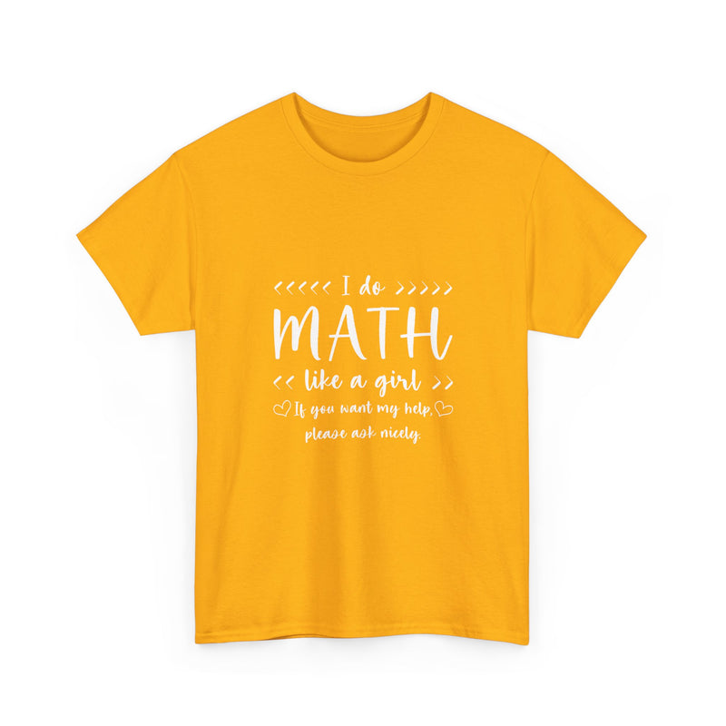 I Do Math Like A Girl T-Shirt, Geek T-Shirt, Nerd Shirt, Math Humor Tee, Funny STEM Gift, Women in Math Shirt, Cute Math Quote Top