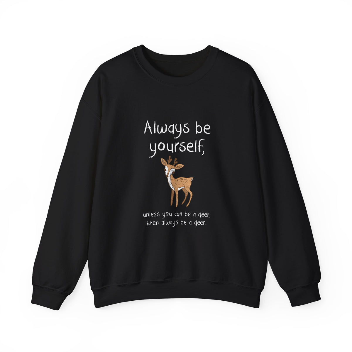 Always Be A Deer Sweatshirt