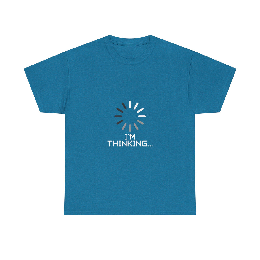 I'm Thinking Loading T-Shirt, Geek T-Shirt, Nerd Shirt, Funny Tech Tee, Coding Humor Shirt, Programmer Gift, Sarcastic Humor Apparel