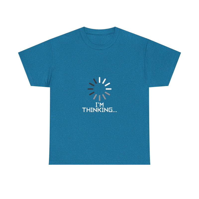 I'm Thinking Loading T-Shirt, Geek T-Shirt, Nerd Shirt, Funny Tech Tee, Coding Humor Shirt, Programmer Gift, Sarcastic Humor Apparel