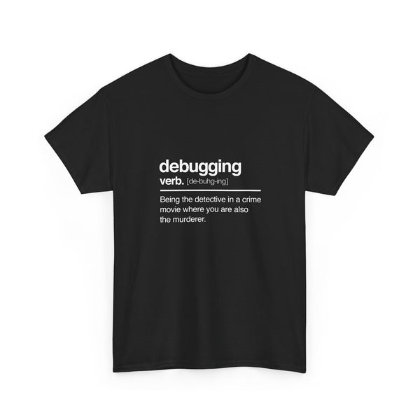 Debugging Verb - Nerd Shirt - It Shirt - Regular Unisex Crewneck T-Shirt