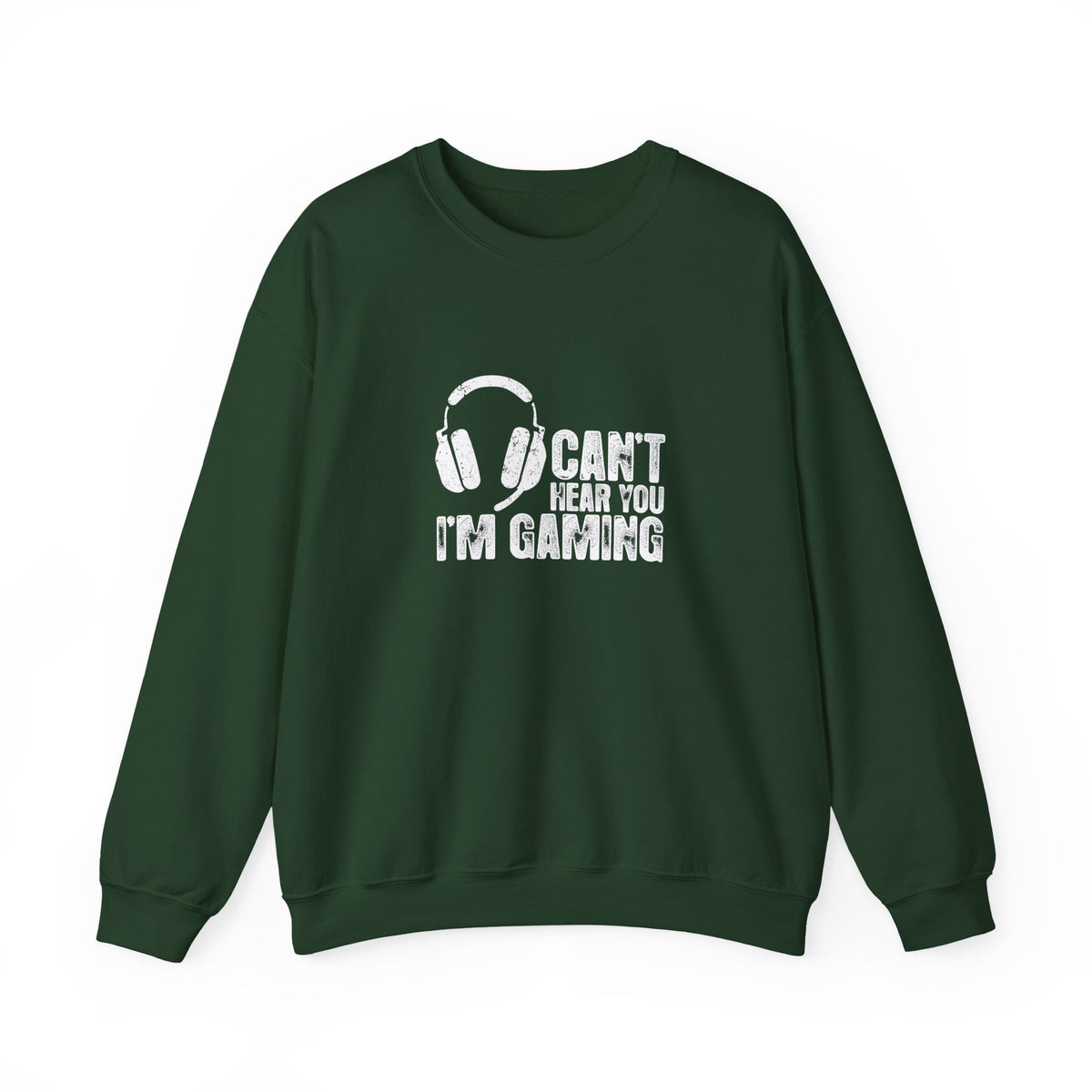 Can't Hear You I'm Gaming Sweatshirt