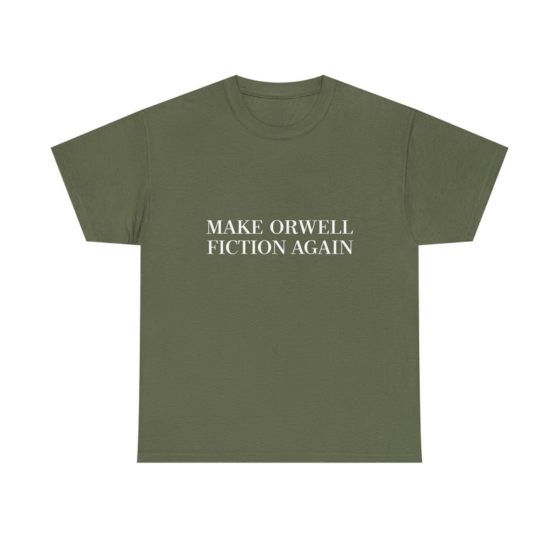 Make Orwell Fiction Again T-shirt, Satirical Quote Tee, Political Humor Shirt, Geek T-Shirt, Nerd Shirt, Thought Provoking Apparel Gift