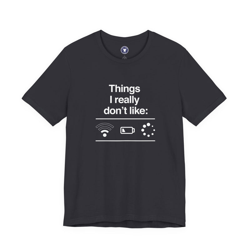 Things I Really Dont Like - It Shirt - Premium Unisex Crewneck T-Shirt