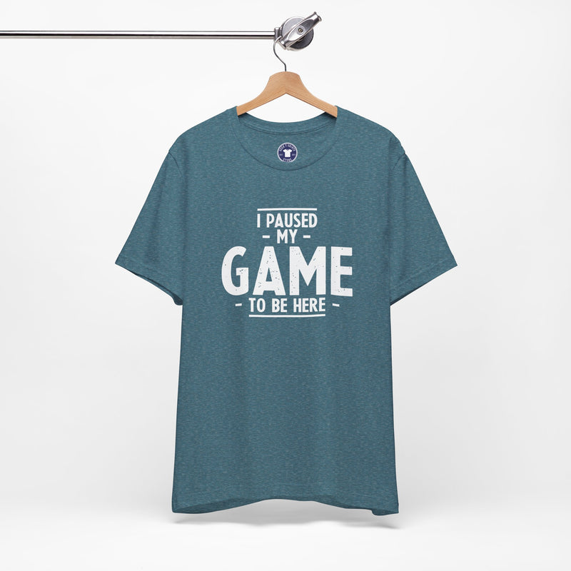 I Paused My Game To Be Here - Premium Unisex Crewneck T-Shirt