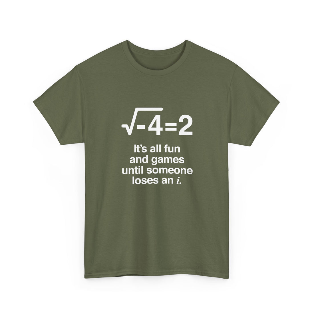 It's All Fun And Games Until Someone Loses An I - Regular Unisex Crewneck T-Shirt