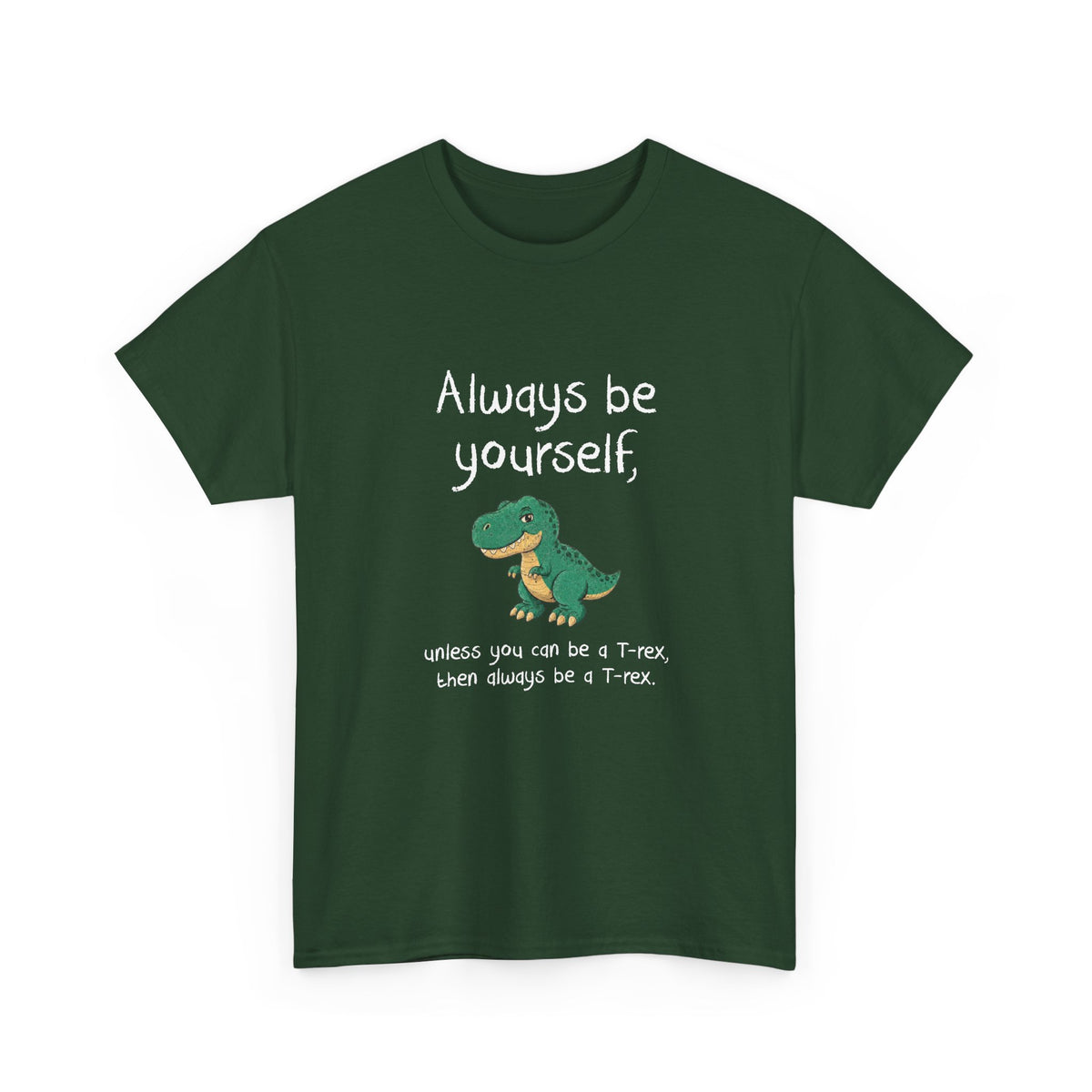 Always Be A T-Rex