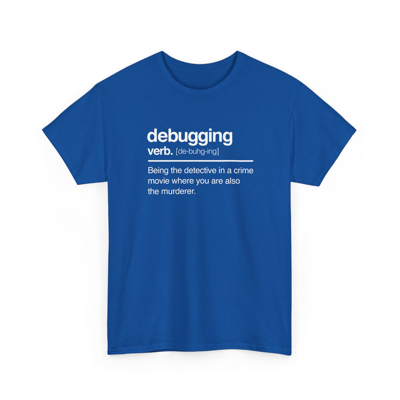 Debugging Verb - Nerd Shirt - It Shirt - Regular Unisex Crewneck T-Shirt
