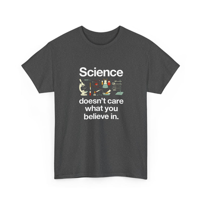 Science Doesn't Care What You Believe In - Regular Unisex Crewneck T-Shirt