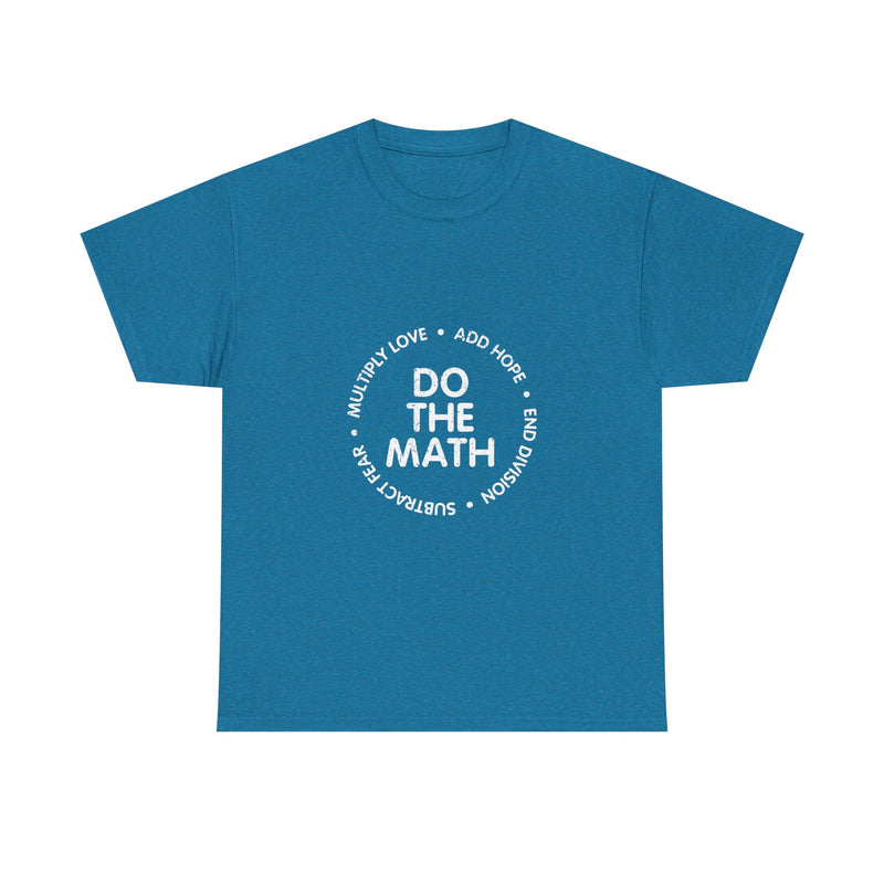 Do The Math T-shirt, Geek T-Shirt, Nerd Shirt, Inspirational Quote Tee, Motivational Gift Shirt, Positive Message Apparel