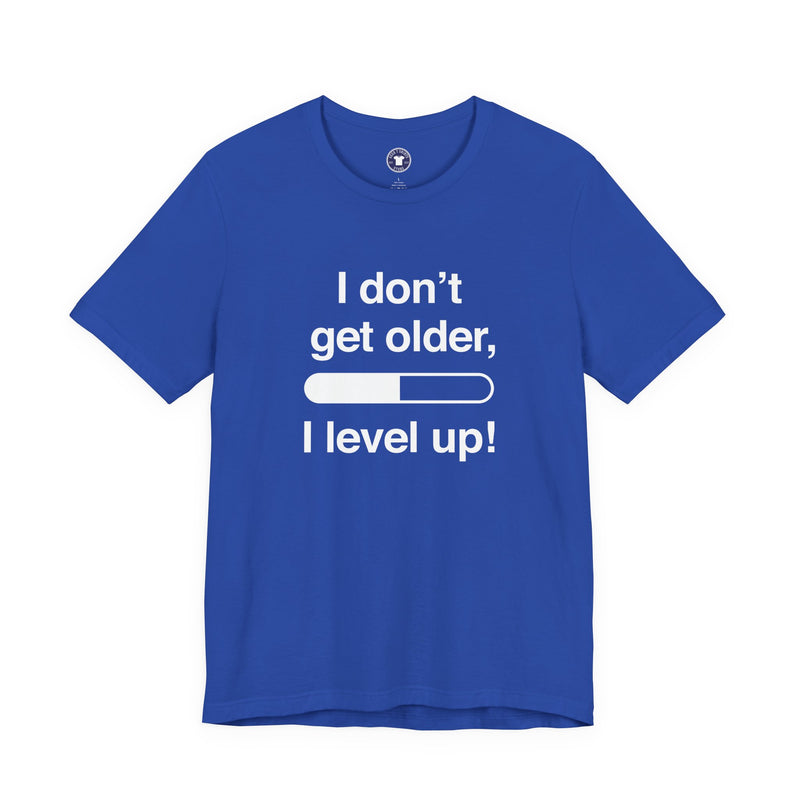 I Don't Get Older I Level Up - Funny Gamer Shirt - Premium Unisex Crewneck T-Shirt