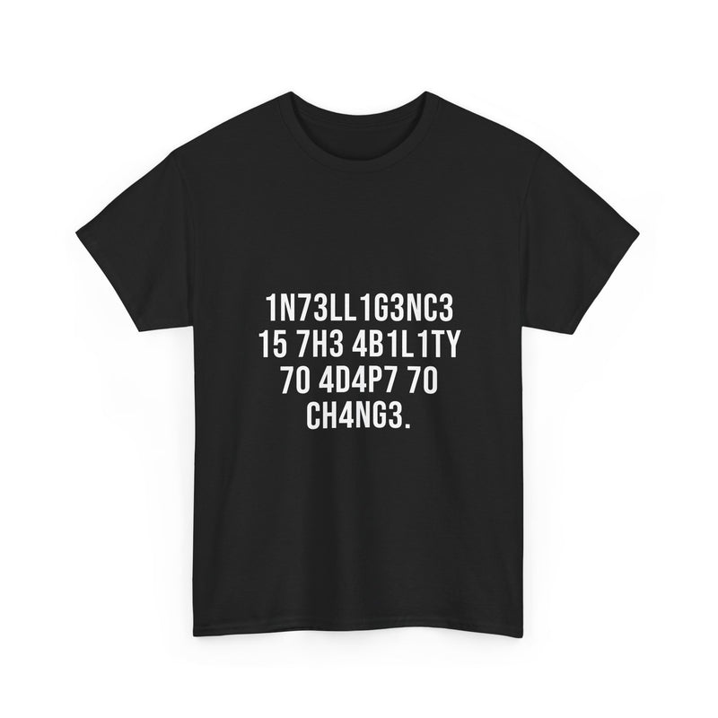 Intelligence Is The Ability To Adapt To Change T-Shirt, Geek T-Shirt, Nerd Shirt, Inspirational Quote Tee, Motivational Gift Shirt