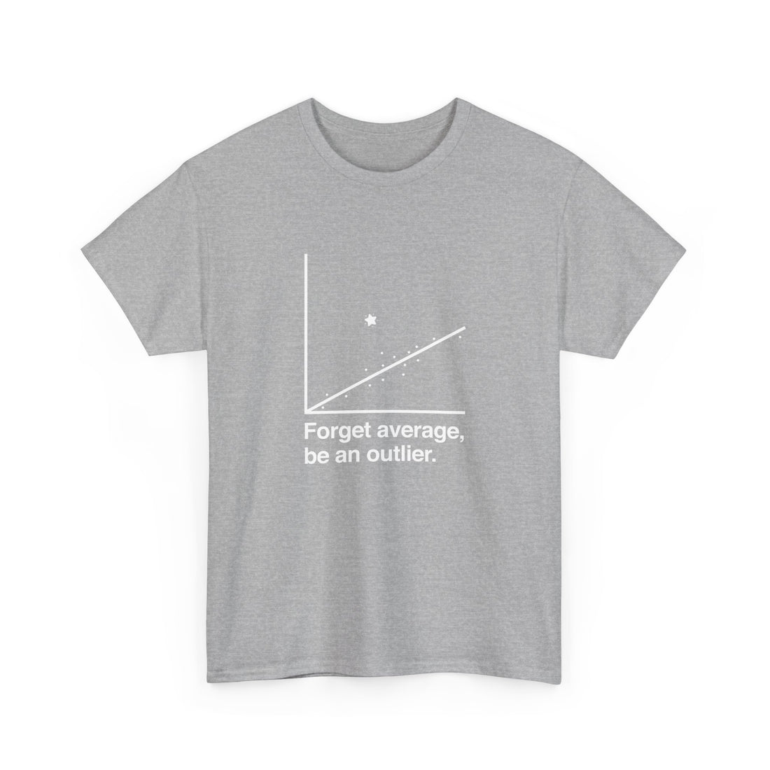 Forget Average Be An Outlier - Inspirational Math Shirt - Regular Unisex Crewneck T-Shirt