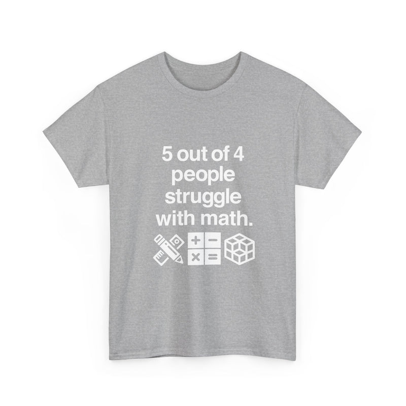 Funny Math Humor T-Shirt, Geek T-Shirt, Nerd Shirt, Math Joke Tee, STEM Gift, Geeky Apparel, Math Struggle Laugh, Puzzle Lover Shirt