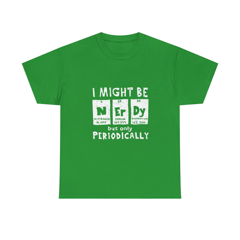 I Might Be Nerdy But Only Periodically T-Shirt, Science Pun Tee, Chemistry Shirt, Geek Gift, Periodic Table Humor Top, Nerdy Science Apparel