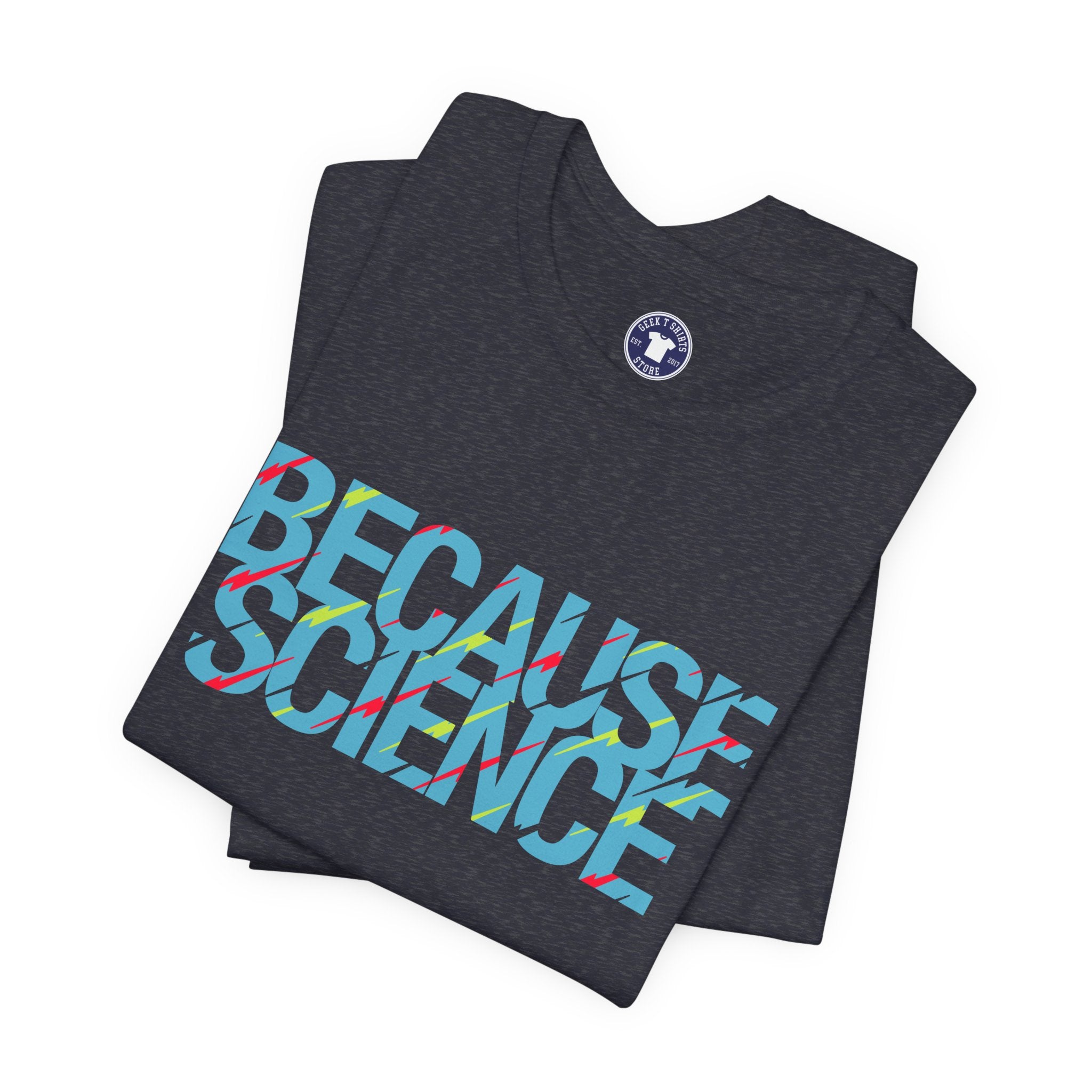 Because Science - Premium Unisex Crewneck T-Shirt
