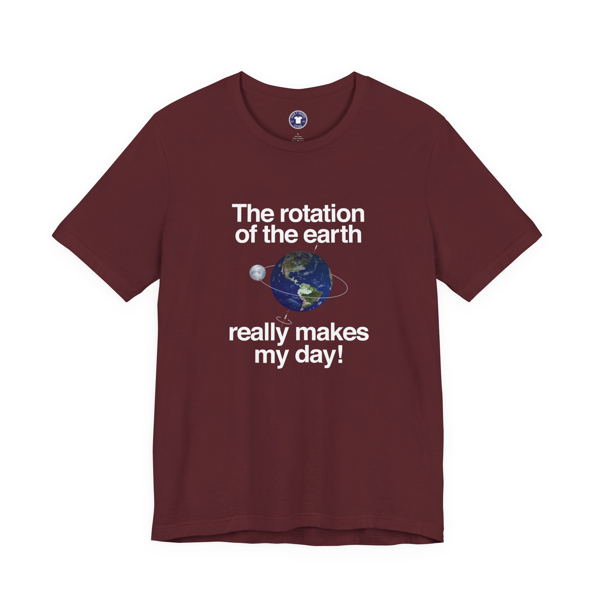The Rotation Of The Earth Really Makes My Day - Premium Unisex Crewneck T-Shirt