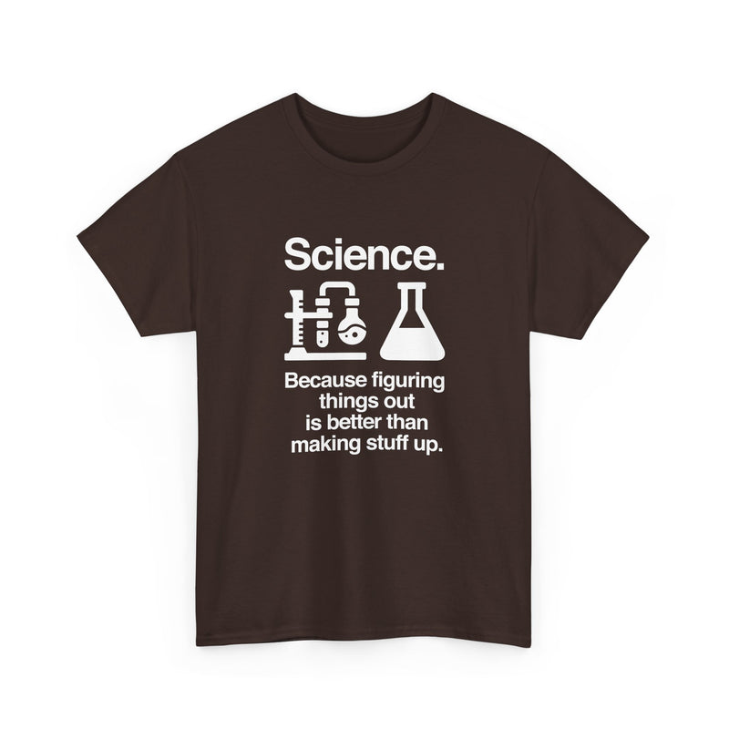 Science Because Figuring Things Out - Regular Unisex Crewneck T-Shirt